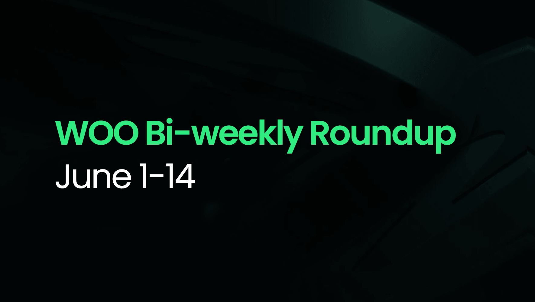 WOO Bi-weekly Roundup