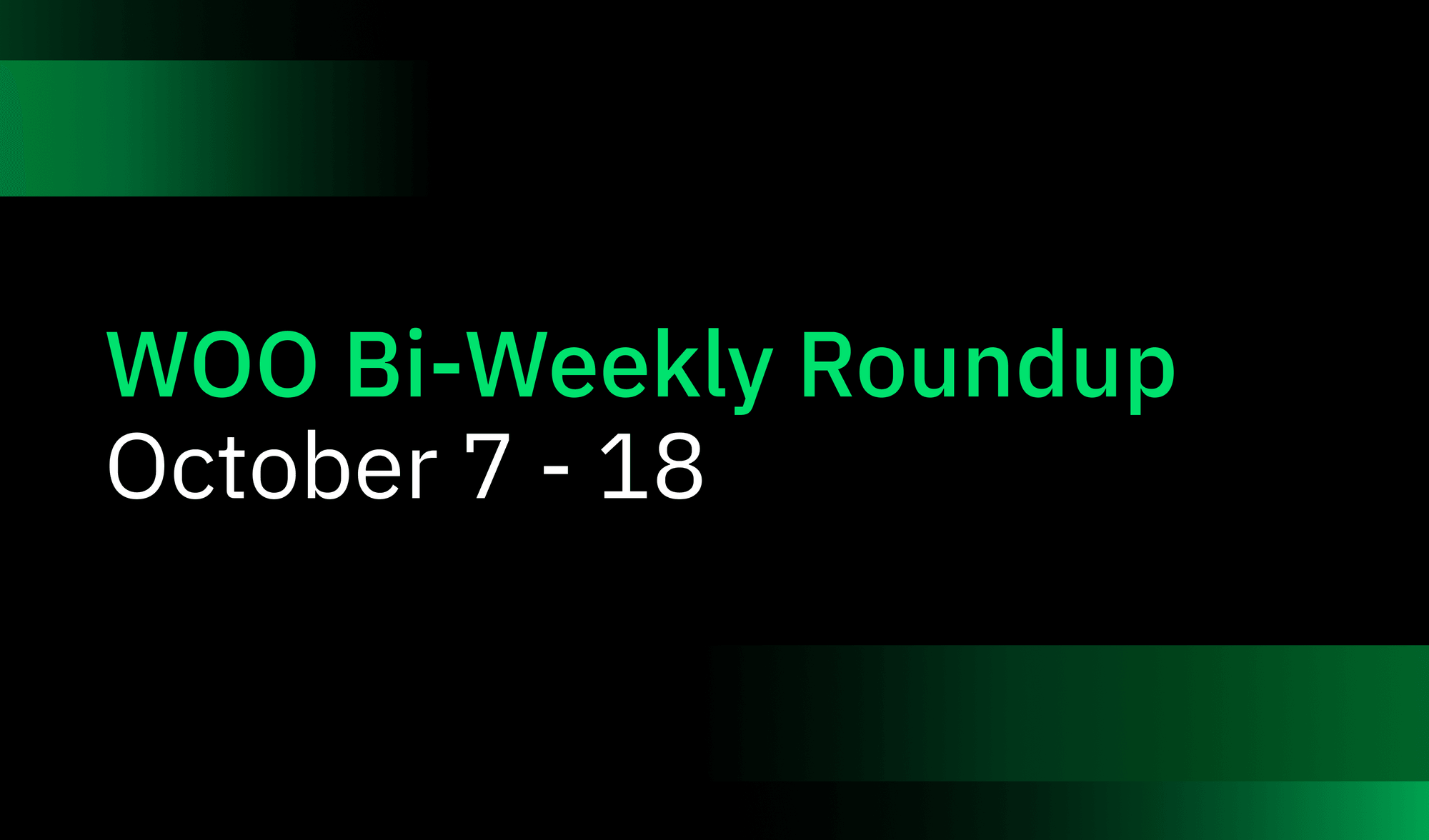 WOO Bi-weekly roundup