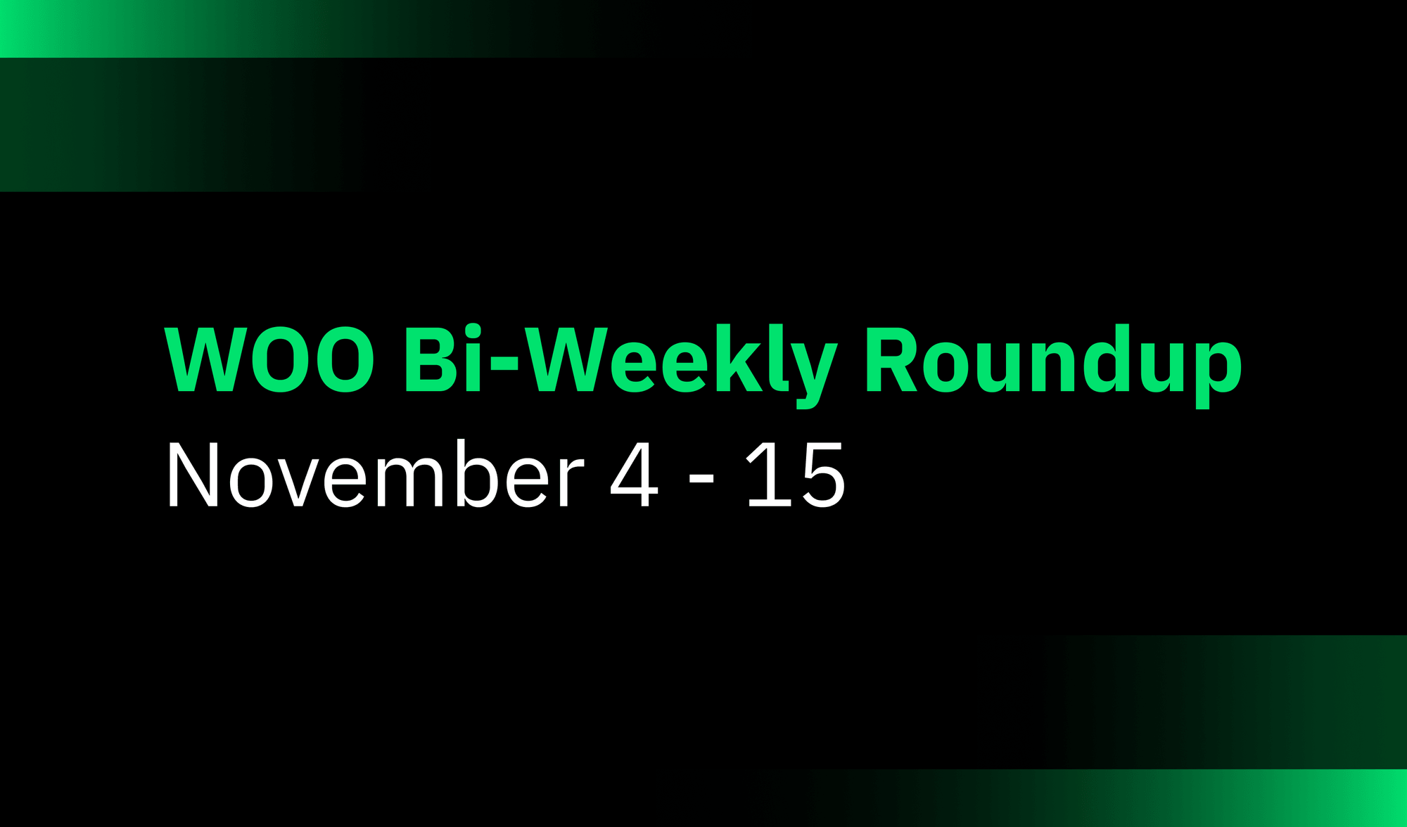 WOO Bi-weekly roundup